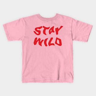 Stay Wild - red print Kids T-Shirt